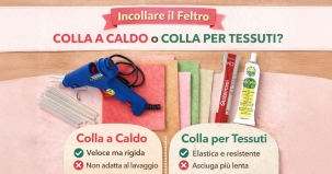 Incollare il feltro: colla a caldo o colla per tessuti? Facciamo chiarezza