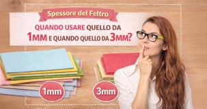 Spessore del feltro: quando usare quello da 1mm e quando quello da 3mm?