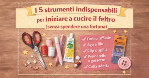 I 5 strumenti indispensabili per iniziare a cucire il feltro (senza spendere una fortuna)
