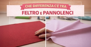 Che differenza c'è tra Feltro e Pannolenci